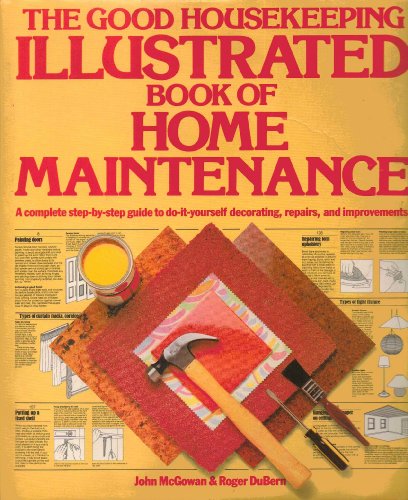 Stock image for The Good Housekeeping Illustrated Book of Home Maintenance for sale by Jenson Books Inc