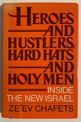 Imagen de archivo de Israel : Heroes and Hustlers, Hard Hats and Holy Men a la venta por Better World Books