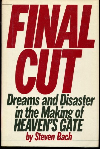 9780688043827: Final Cut: Dreams and Disaster in the Making of Heaven's Gate
