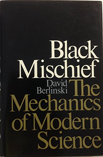 9780688044046: Black Mischief: The Mechanics of Modern Science