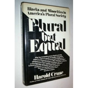 Plural but Equal: A Critical Study of Blacks and Minorities and [in] America's Plural Society