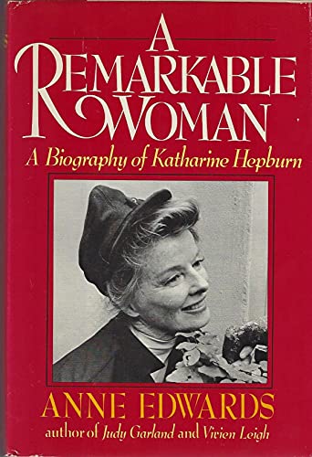 Beispielbild fr A Remarkable Woman: A Biography of Katharine Hepburn zum Verkauf von SecondSale