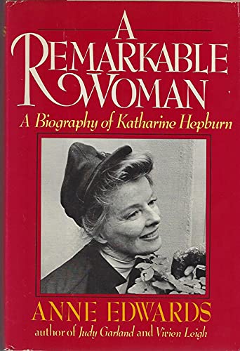 Stock image for A Remarkable Woman: A Biography of Katharine Hepburn for sale by SecondSale
