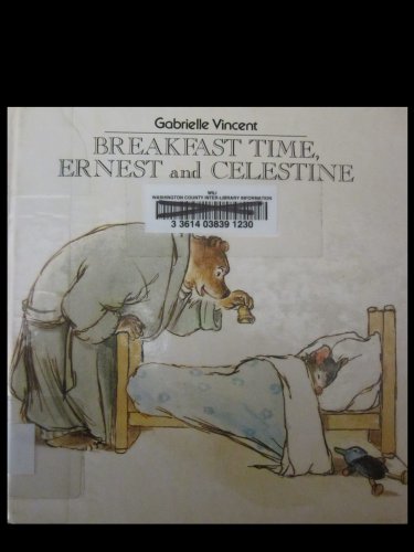 Breakfast Time, Ernest and Celestine (9780688045555) by Vincent, Gabrielle