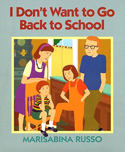 Stock image for I Don't Want to Go Back to School for sale by SecondSale
