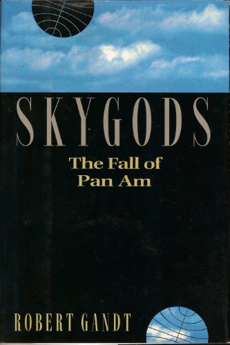 9780688046156: Skygods: The Fall of Pan Am