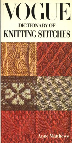 Vogue Dictionary of Knitting Stitches