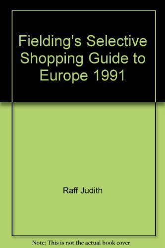 Imagen de archivo de Fielding's Selective Shopping Guide to Europe 1991 a la venta por Wonder Book