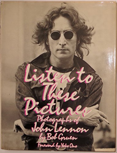 Imagen de archivo de Listen to these pictures: Photographs of John Lennon a la venta por HPB-Emerald