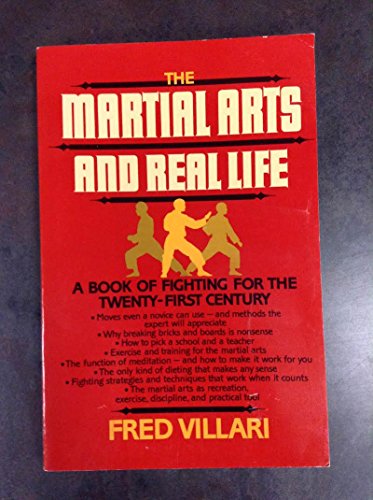 Beispielbild fr The Martial Arts and Real Life: A Book of Fighting for the Twenty-First Century zum Verkauf von ThriftBooks-Dallas