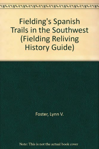 Imagen de archivo de Fielding's Spanish Trails in the Southwest a la venta por ThriftBooks-Atlanta