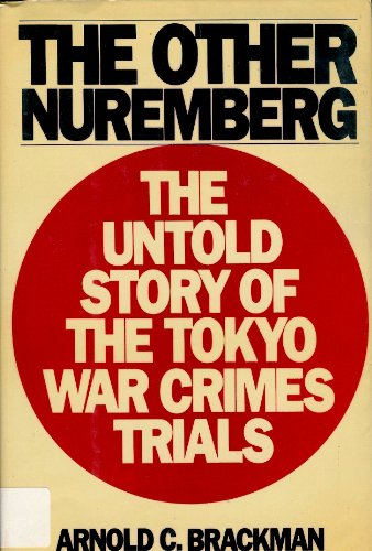 Stock image for The Other Nuremberg : The Untold Story of the Tokyo War Crimes Trials for sale by Better World Books