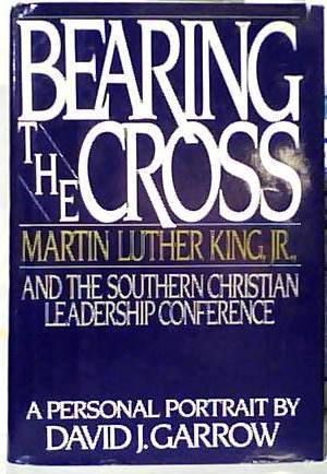 9780688047948: Bearing the Cross: Martin Luther King Jr., and the Southern Christian Leadership Conference
