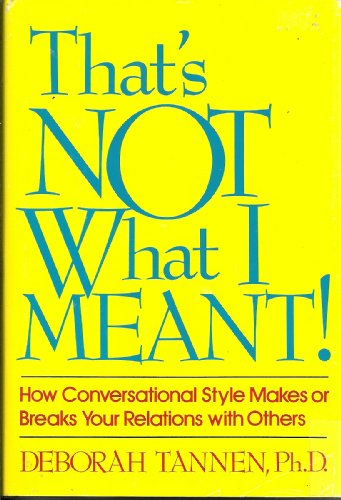 That's Not What I Meant! How Conversational Style Makes or Breaks Your Relationships with Others