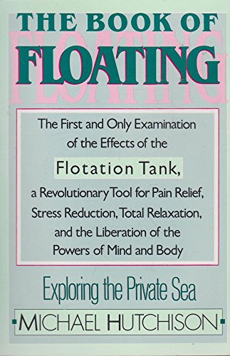 9780688048266: The Book of Floating: Exploring the Private Sea [Lingua Inglese]