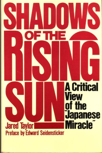

Shadows of the Rising Sun: A Critical View of the Japanese Miracle