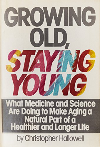9780688048396: Title: Growing old staying young