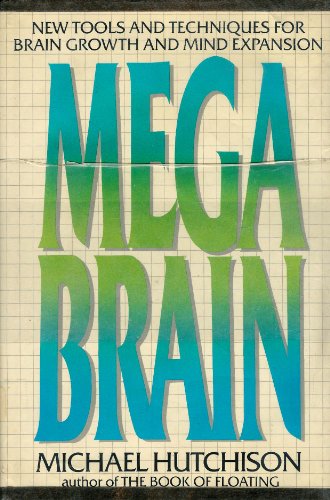 Beispielbild fr Megabrain: New Tools and Techniques for Brain Growth and Mind Expansion zum Verkauf von Dailey Ranch Books