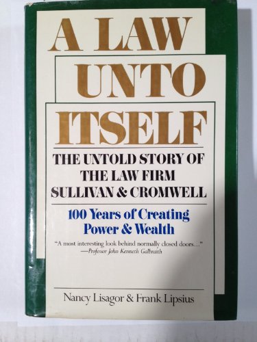 Imagen de archivo de A Law Unto Itself: The Untold Story of the Law Firm of Sullivan and Cromwell a la venta por ZBK Books