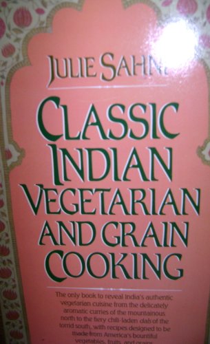 Imagen de archivo de Classic Indian Vegetarian and Grain Cooking a la venta por Goodwill