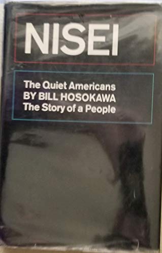 9780688050139: Nisei: The Quiet Americans [Hardcover] by Bill Hosokawa