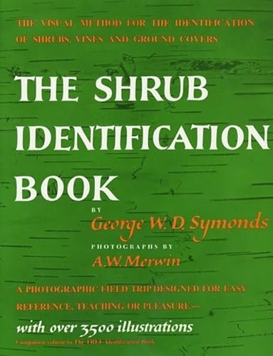 Stock image for The Shrub Identification Book: The Visual Method for the Practical Identification of Shrubs, Including Woody Vines and Ground Covers for sale by Wonder Book