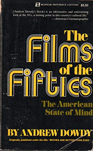 THE FILMS OF THE FIFTIES: The American State of Mind. Original Title: "Movies Are Better Than Eve...