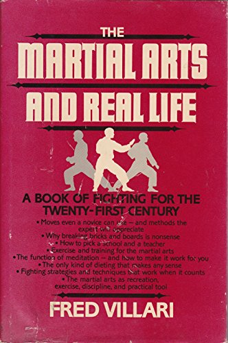 Stock image for The martial arts and real life: A book of fighting for the twenty-first century for sale by SecondSale