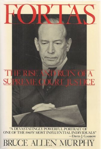 9780688053574: Fortas: The Rise and Ruin of a Supreme Court Justice