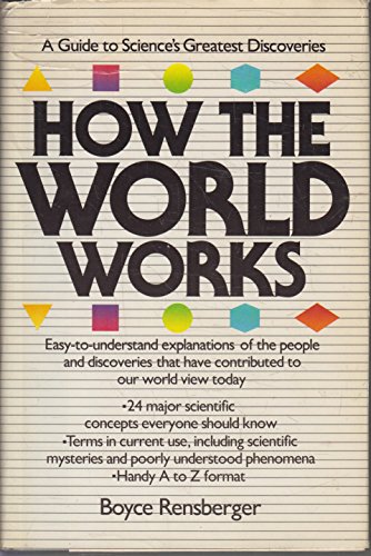 Stock image for How the World Works : A Guide to Science's Greatest Discoveries for sale by Better World Books