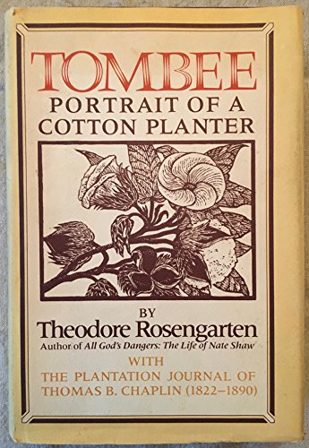 Stock image for Tombee: Portrait of a Cotton Planter. With the Plantation Journal of Thomas B. Chaplin (1822-1890) for sale by Ed's Editions LLC, ABAA