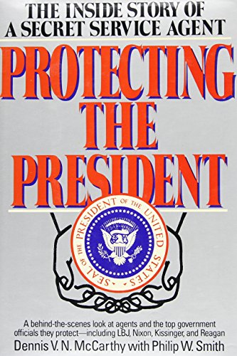 9780688054229: Protecting the President: The Inside Story of a Secret Service Agent Vice Agent