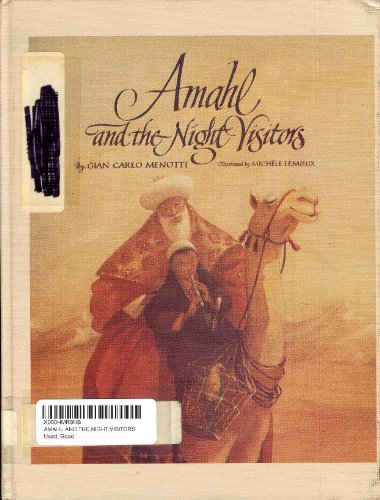 Amahl and the Night Visitors (9780688054274) by Menotti, Gian-Carlo; Juvenile Collection (Library Of Congress)