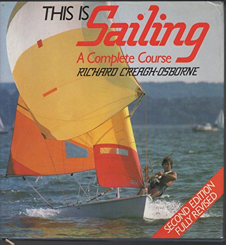 Stock image for This Is Sailing: A Complete Course for sale by Wonder Book