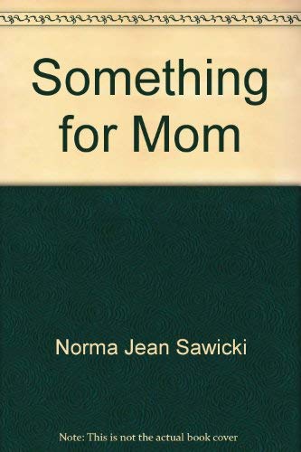 9780688055899: Something for mom