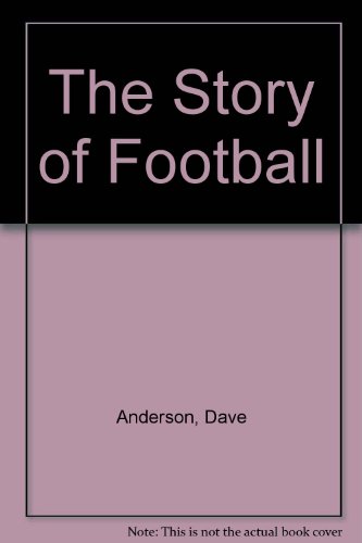 Beispielbild fr The Story of Football zum Verkauf von Better World Books