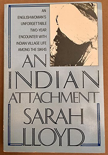 9780688057183: An Indian Attachment: An Englishwoman's Unforgettable Two-Year Encounter with Indian Village Life Among the Sikhs