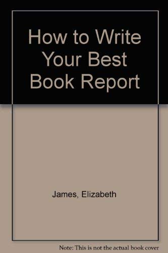 Beispielbild fr How to Write Your Best Book Report zum Verkauf von 2Vbooks