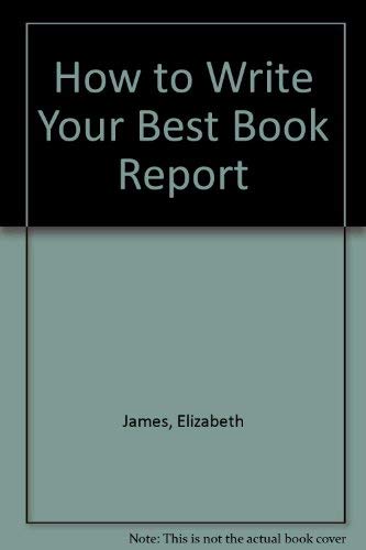 Beispielbild fr How to Write Your Best Book Report zum Verkauf von SecondSale