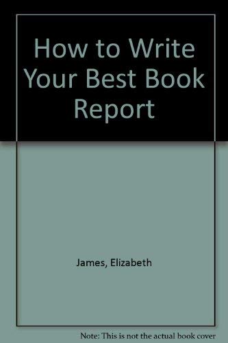 Imagen de archivo de How to Write Your Best Book Report a la venta por SecondSale