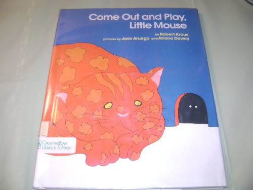 Come Out and Play, Little Mouse (9780688058388) by Kraus, Robert; Aruego, Jose
