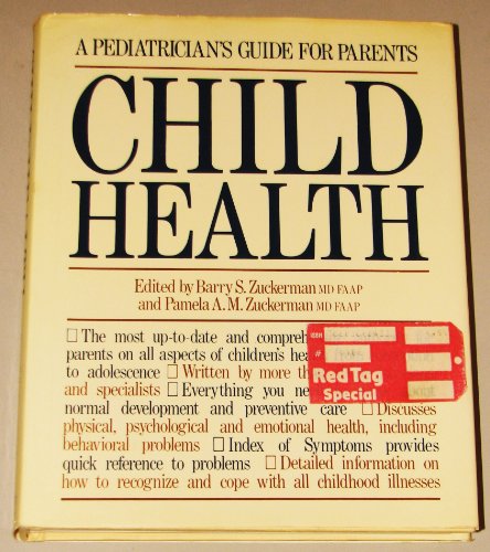 Beispielbild fr Child health: A pediatrician's guide for parents zum Verkauf von Wonder Book