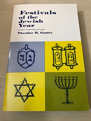 Beispielbild für Festivals of the Jewish Year: A Modern Interpretation and Guide zum Verkauf von Hippo Books