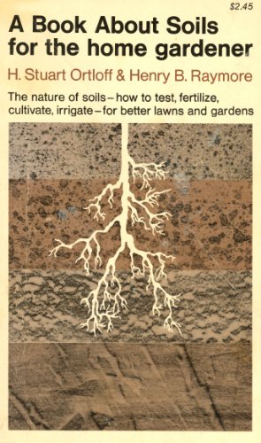 Imagen de archivo de A Book About Soils For The Home Gardener a la venta por Terrace Horticultural Books