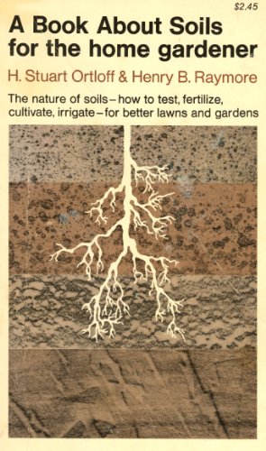 Stock image for A Book About Soils For The Home Gardener for sale by Terrace Horticultural Books