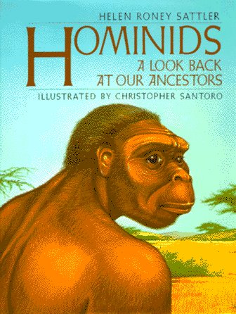 Hominids: A Look Back at Our Ancestors (9780688060619) by Sattler, Helen Roney