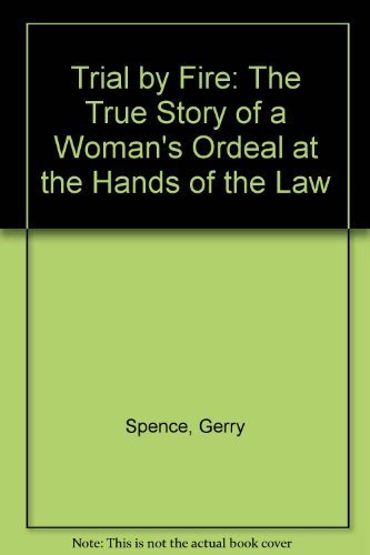 Imagen de archivo de Trial by Fire: The True Story of a Woman's Ordeal at the Hands of the Law a la venta por ThriftBooks-Dallas