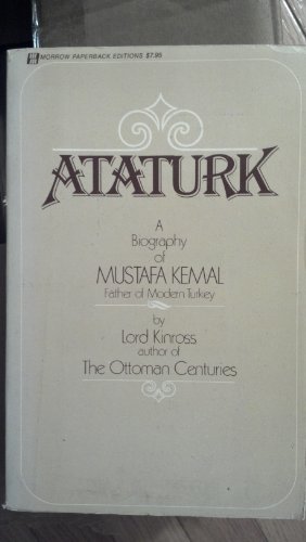Beispielbild fr Ataturk: A Biography of Mustafa Kemal, Father of Modern Turkey zum Verkauf von Wonder Book