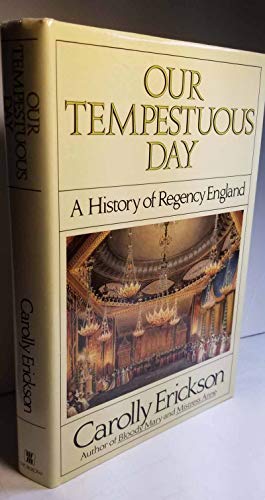 Imagen de archivo de Our Tempestuous Day: A History of Regency England a la venta por Front Cover Books