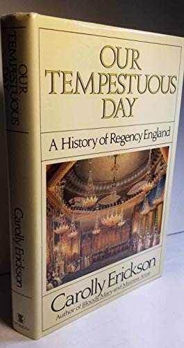 9780688060862: Our Tempestuous Day: A History of Regency England